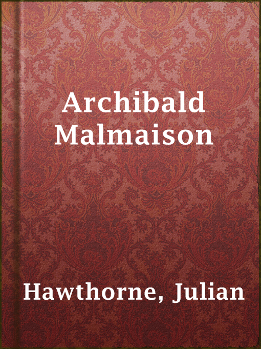 Title details for Archibald Malmaison by Julian Hawthorne - Available